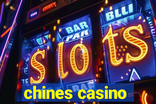 chines casino