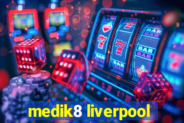 medik8 liverpool