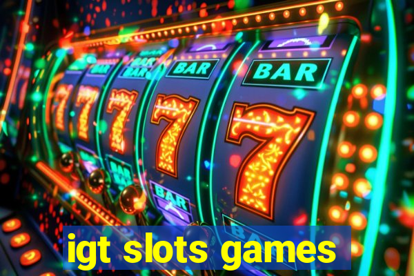 igt slots games