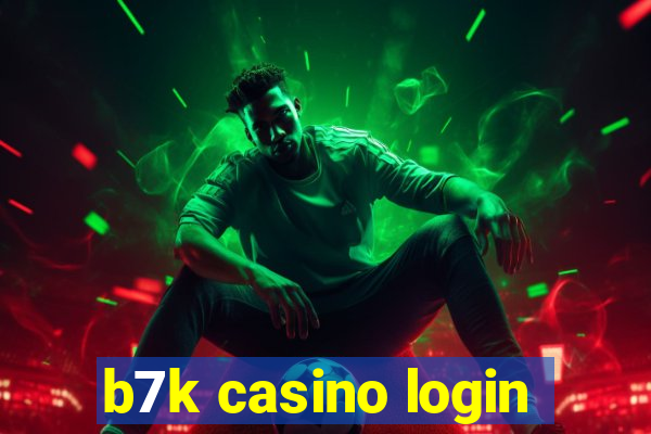 b7k casino login