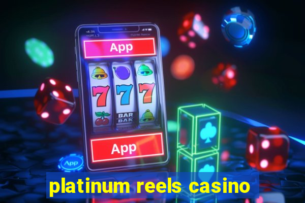 platinum reels casino