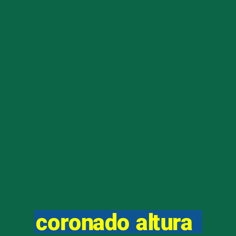 coronado altura