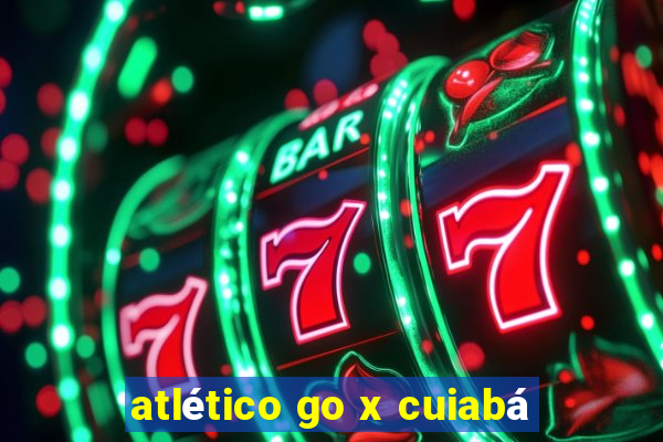 atlético go x cuiabá