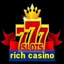 rich casino