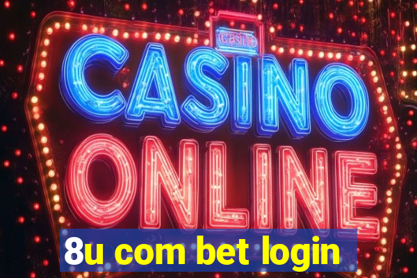 8u com bet login