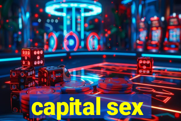 capital sex