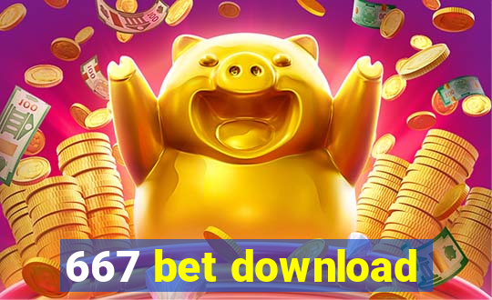 667 bet download