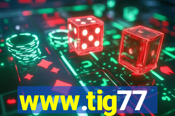 www.tig77