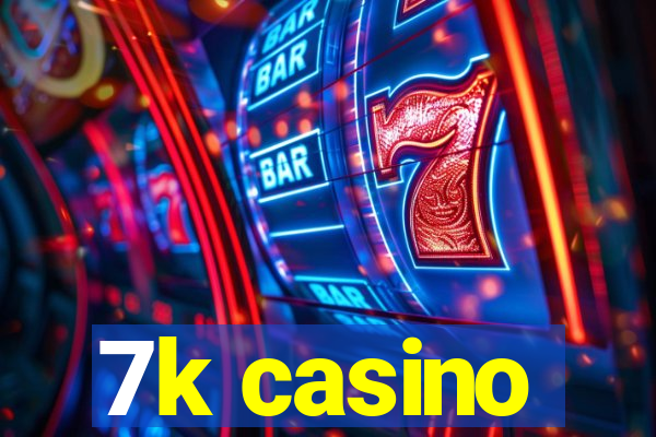 7k casino