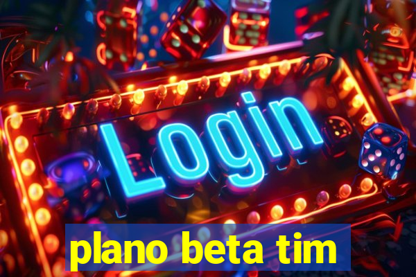 plano beta tim