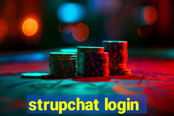 strupchat login