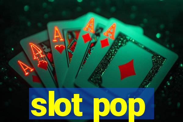 slot pop