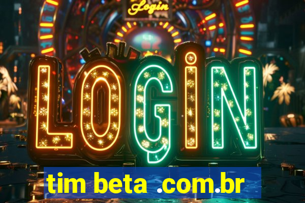 tim beta .com.br