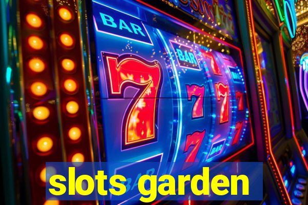 slots garden