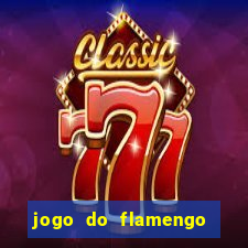 jogo do flamengo que hora