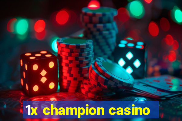 1x champion casino