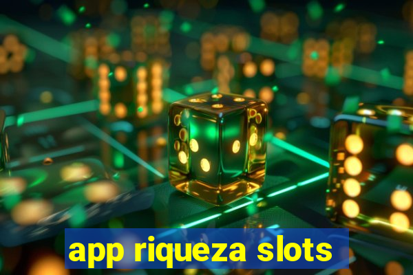 app riqueza slots