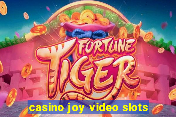 casino joy video slots