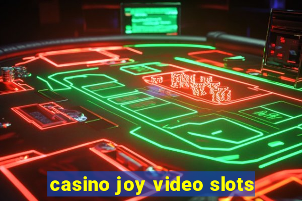 casino joy video slots