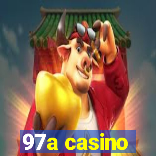 97a casino