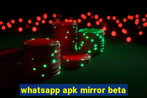 whatsapp apk mirror beta