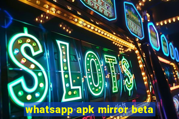 whatsapp apk mirror beta