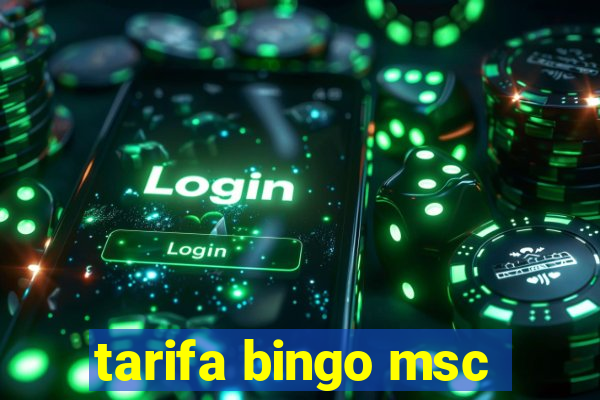 tarifa bingo msc