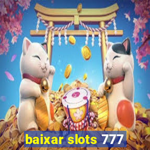 baixar slots 777