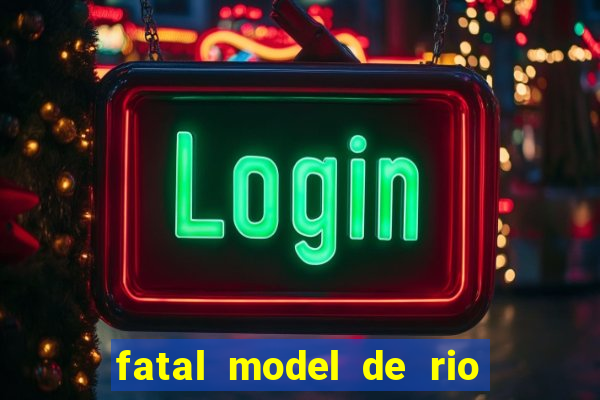 fatal model de rio claro sp