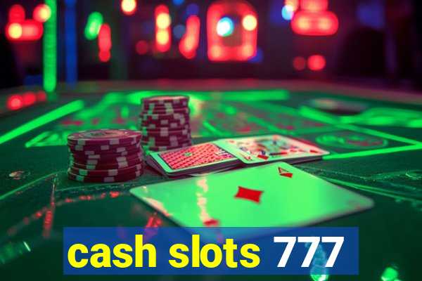 cash slots 777