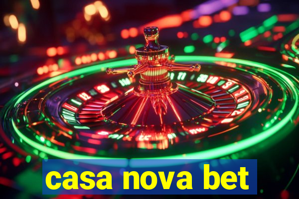 casa nova bet