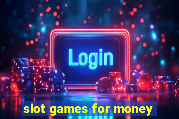 slot games for money