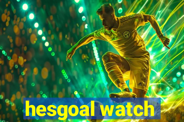 hesgoal watch