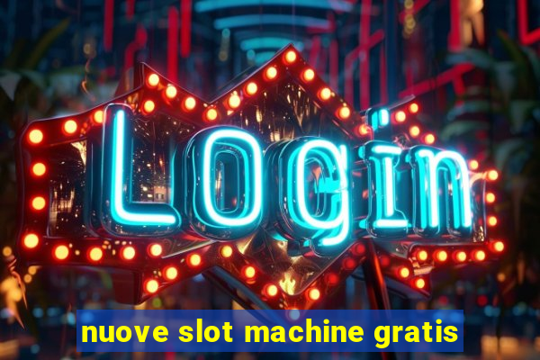 nuove slot machine gratis