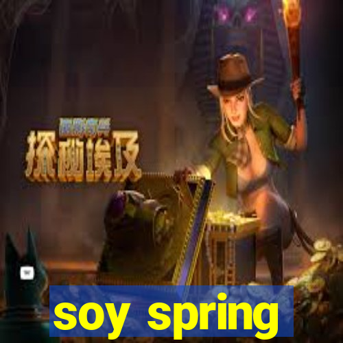 soy spring