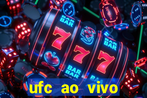 ufc ao vivo assistir online