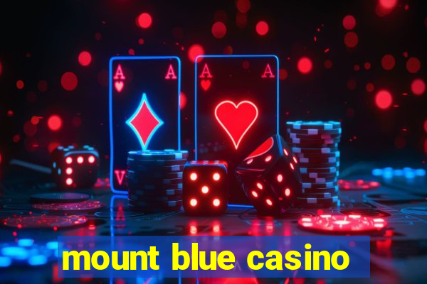 mount blue casino