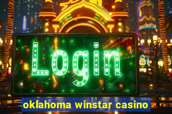 oklahoma winstar casino