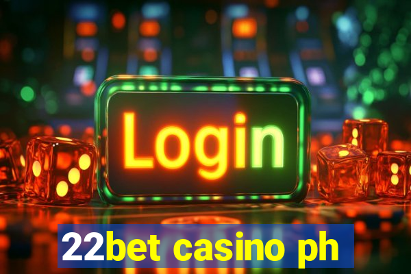 22bet casino ph