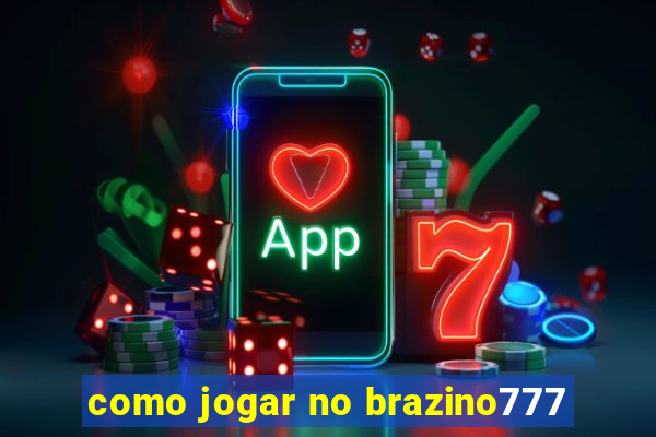 como jogar no brazino777