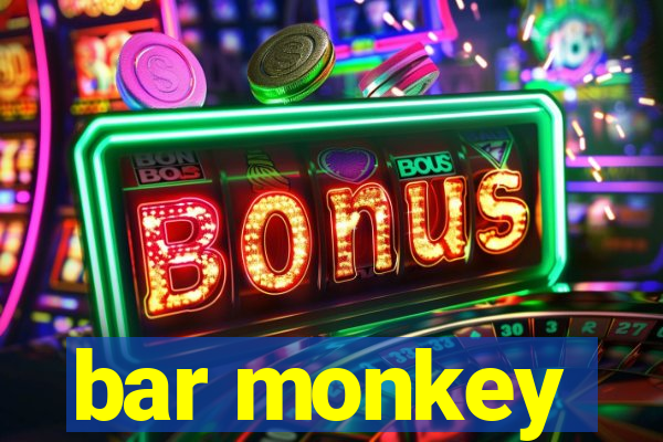 bar monkey