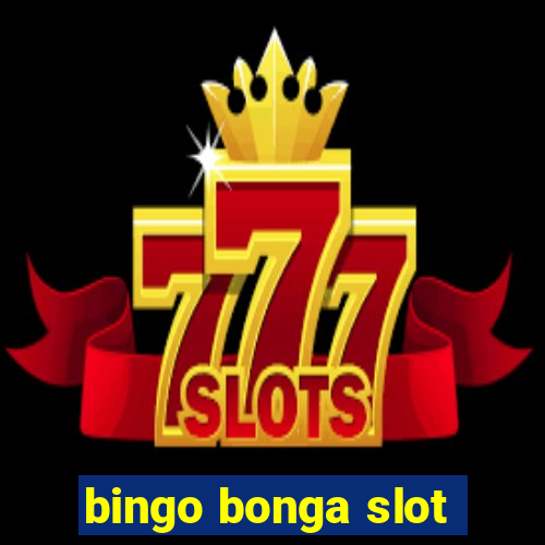 bingo bonga slot