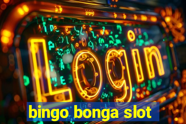 bingo bonga slot