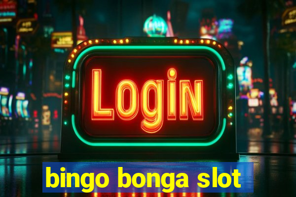 bingo bonga slot