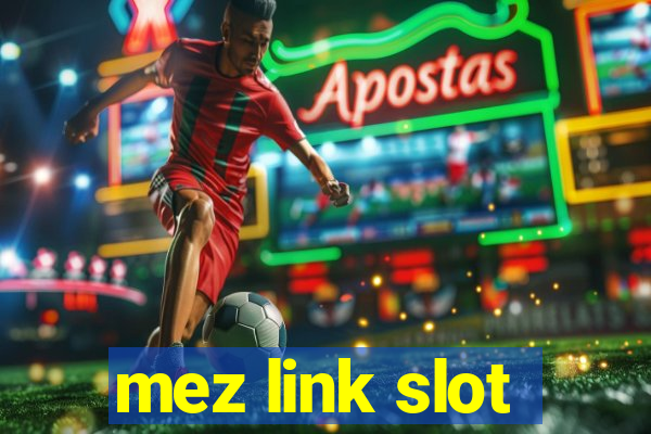 mez link slot