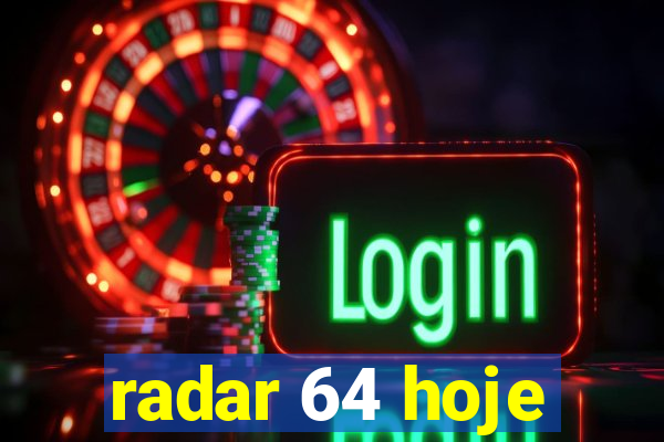 radar 64 hoje