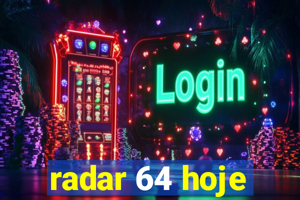 radar 64 hoje