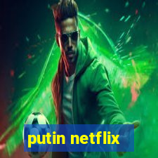 putin netflix