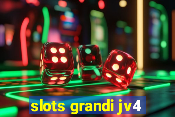 slots grandi jv4