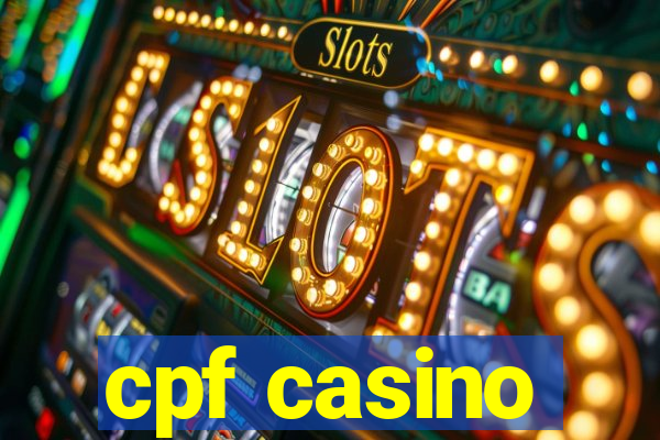 cpf casino